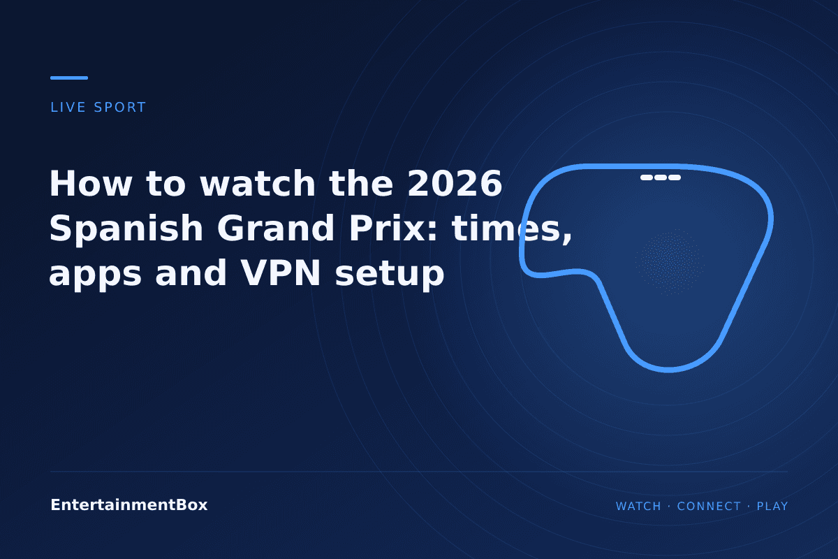 EntertainmentBox editorial cover: How to watch the 2026 Spanish Grand Prix: times, apps and VPN setup