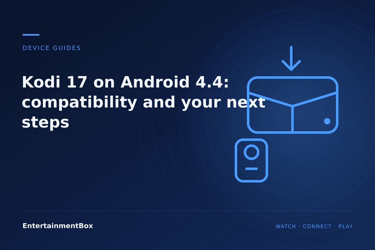 EntertainmentBox editorial cover: Kodi 17 on Android 4.4: compatibility and your next steps