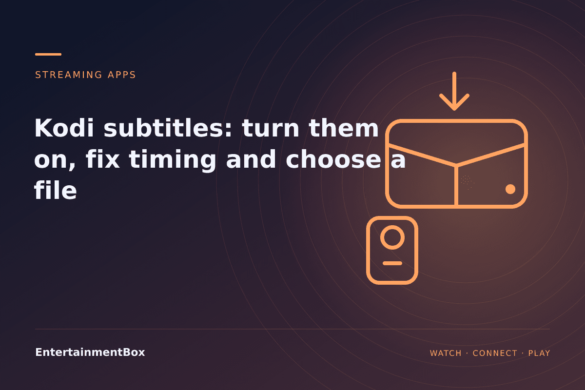 EntertainmentBox editorial cover: Kodi subtitles: turn them on, fix timing and choose a file