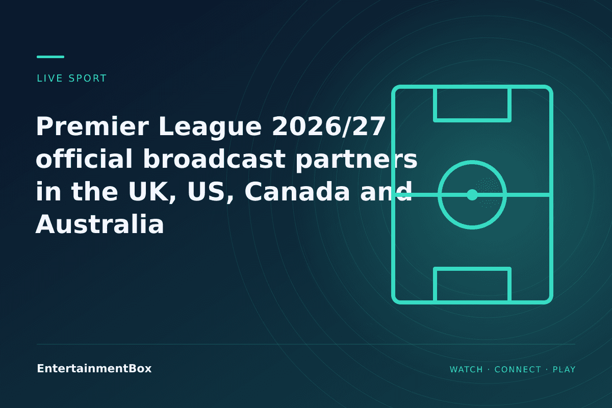 EntertainmentBox editorial cover: Premier League 2026/27 official broadcast partners in the UK, US, Canada and Australia