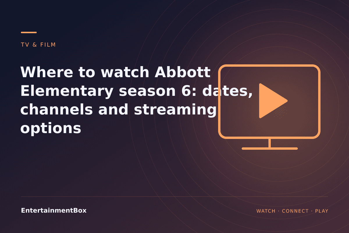 EntertainmentBox editorial cover: Where to watch Abbott Elementary season 6: dates, channels and streaming options