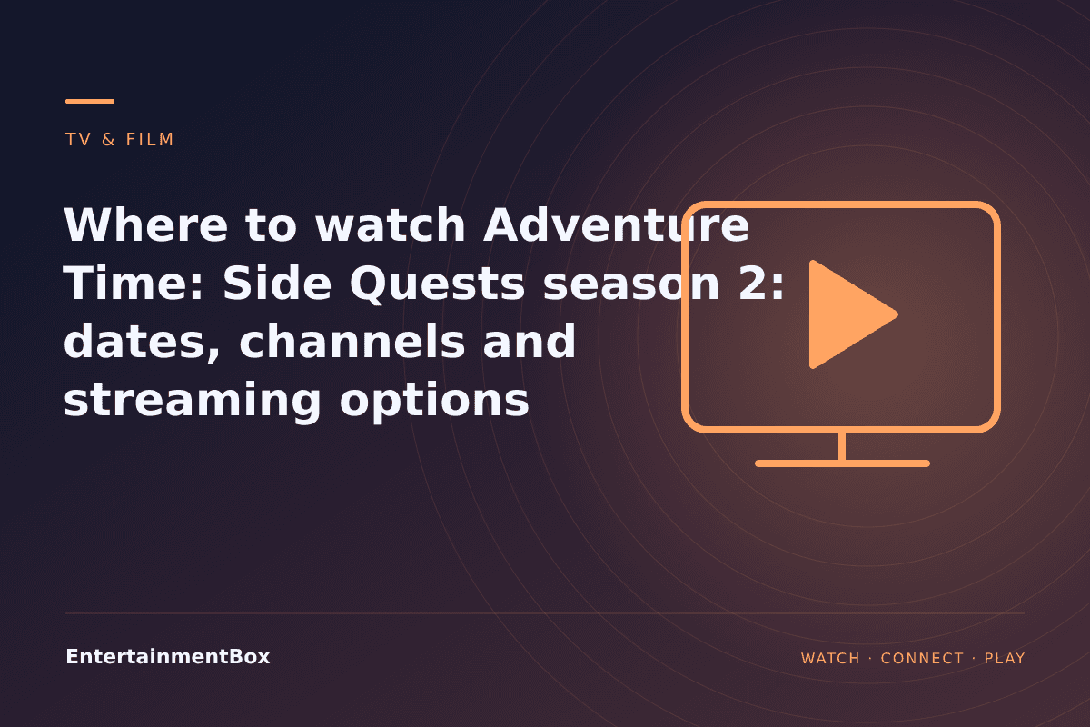 EntertainmentBox editorial cover: Where to watch Adventure Time: Side Quests season 2: dates, channels and streaming options