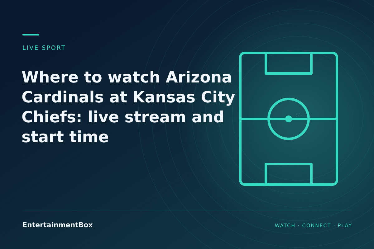 EntertainmentBox editorial cover: Where to watch Arizona Cardinals at Kansas City Chiefs: live stream and start time