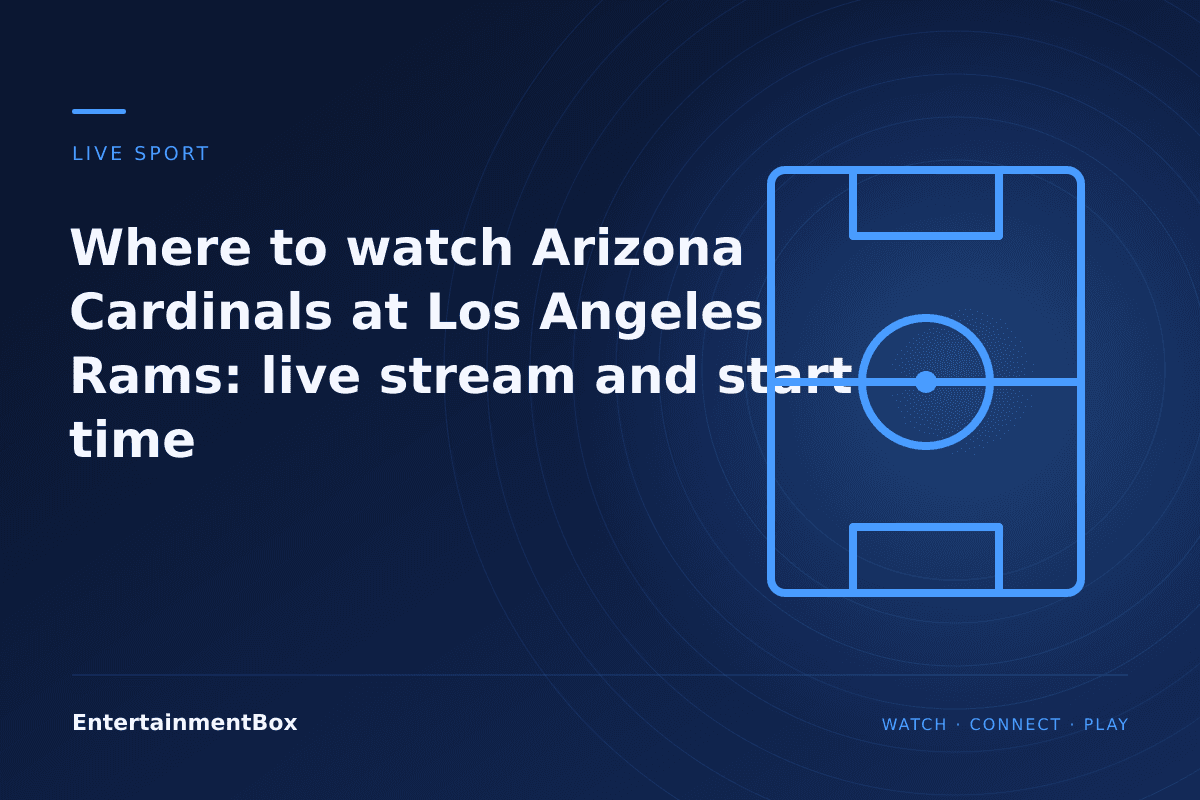 EntertainmentBox editorial cover: Where to watch Arizona Cardinals at Los Angeles Rams: live stream and start time