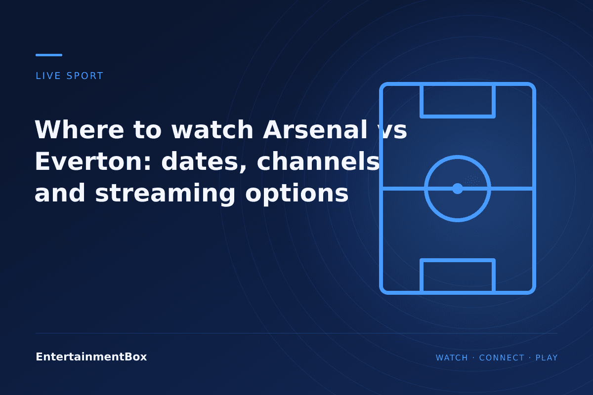 EntertainmentBox editorial cover: Where to watch Arsenal vs Everton: dates, channels and streaming options
