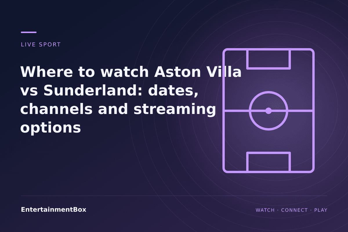 EntertainmentBox editorial cover: Where to watch Aston Villa vs Sunderland: dates, channels and streaming options