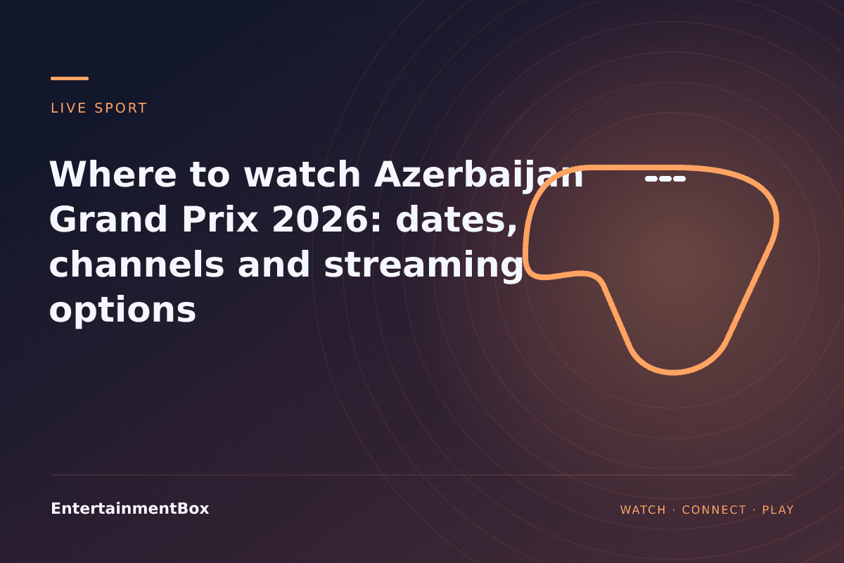 EntertainmentBox editorial cover: Where to watch Azerbaijan Grand Prix 2026: dates, channels and streaming options