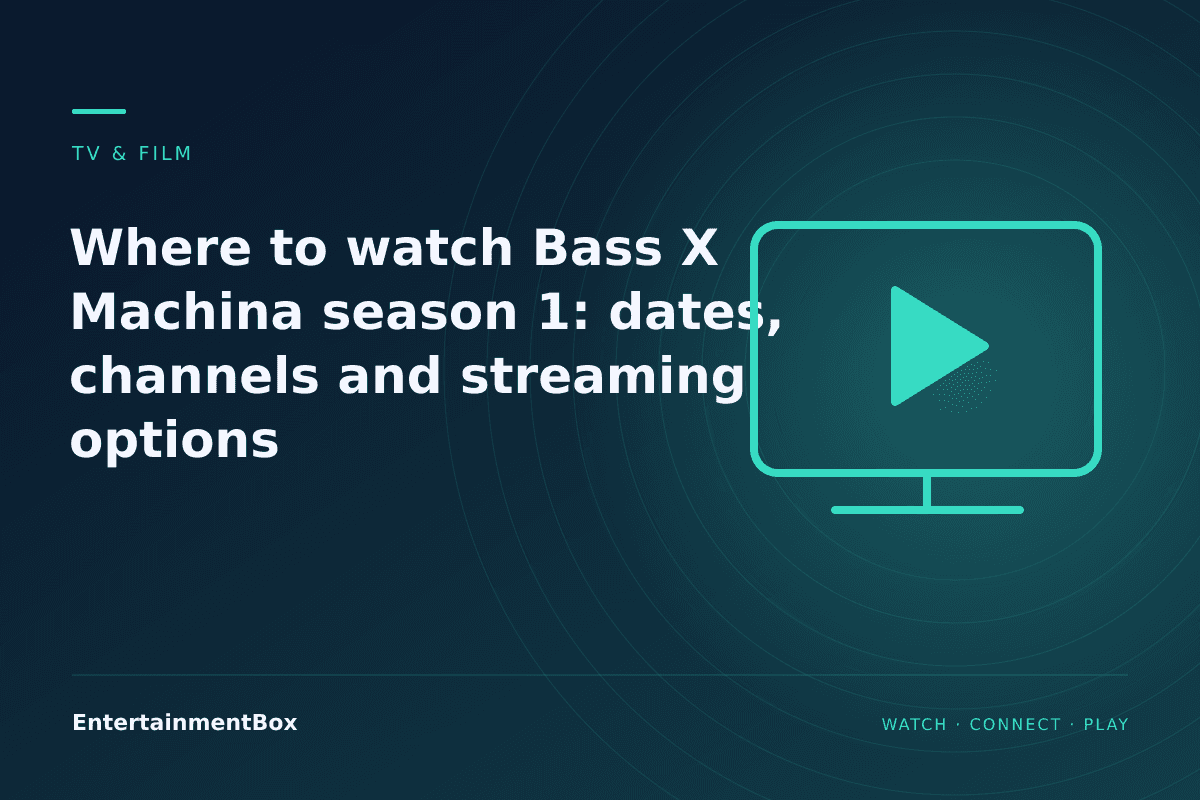 EntertainmentBox editorial cover: Where to watch Bass X Machina season 1: dates, channels and streaming options