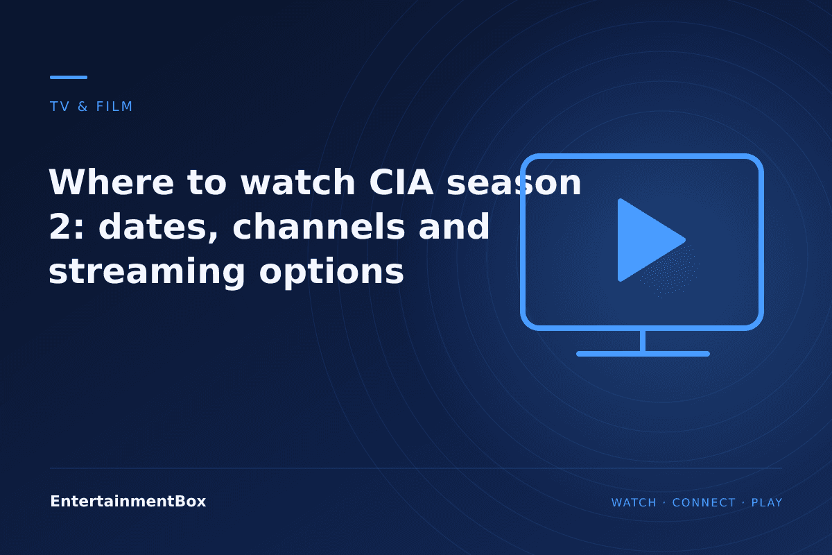 EntertainmentBox editorial cover: Where to watch CIA season 2: dates, channels and streaming options