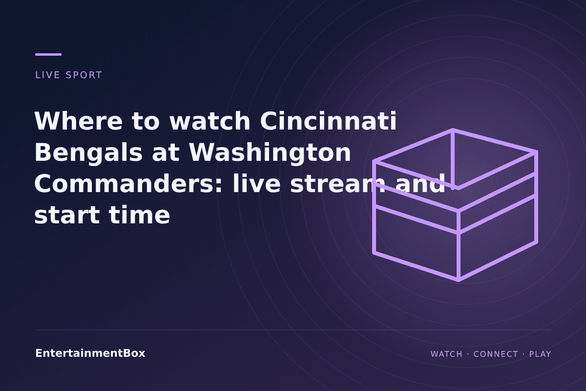 EntertainmentBox editorial cover: Where to watch Cincinnati Bengals at Washington Commanders: live stream and start time