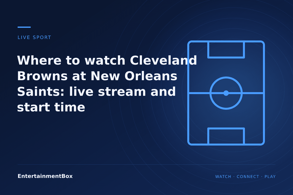 EntertainmentBox editorial cover: Where to watch Cleveland Browns at New Orleans Saints: live stream and start time