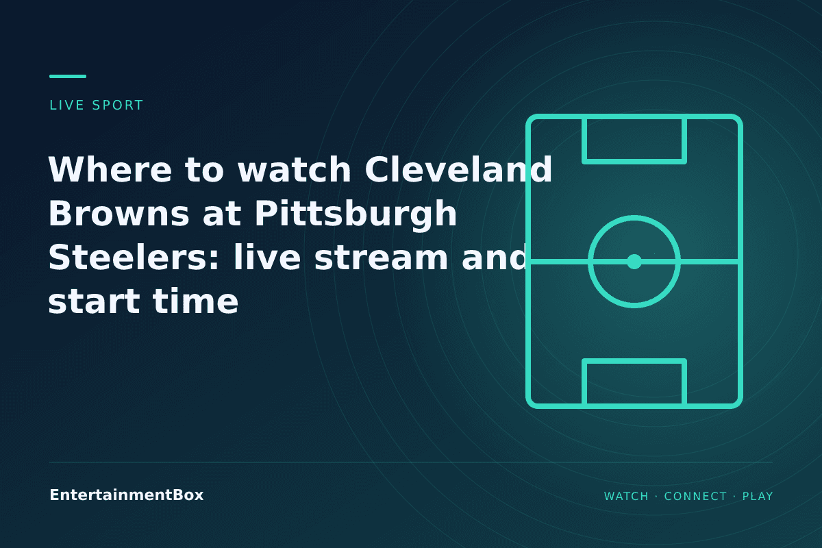 EntertainmentBox editorial cover: Where to watch Cleveland Browns at Pittsburgh Steelers: live stream and start time