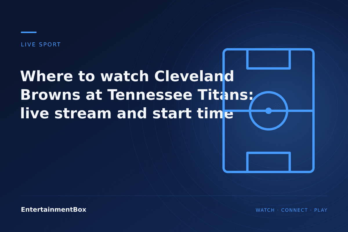 EntertainmentBox editorial cover: Where to watch Cleveland Browns at Tennessee Titans: live stream and start time