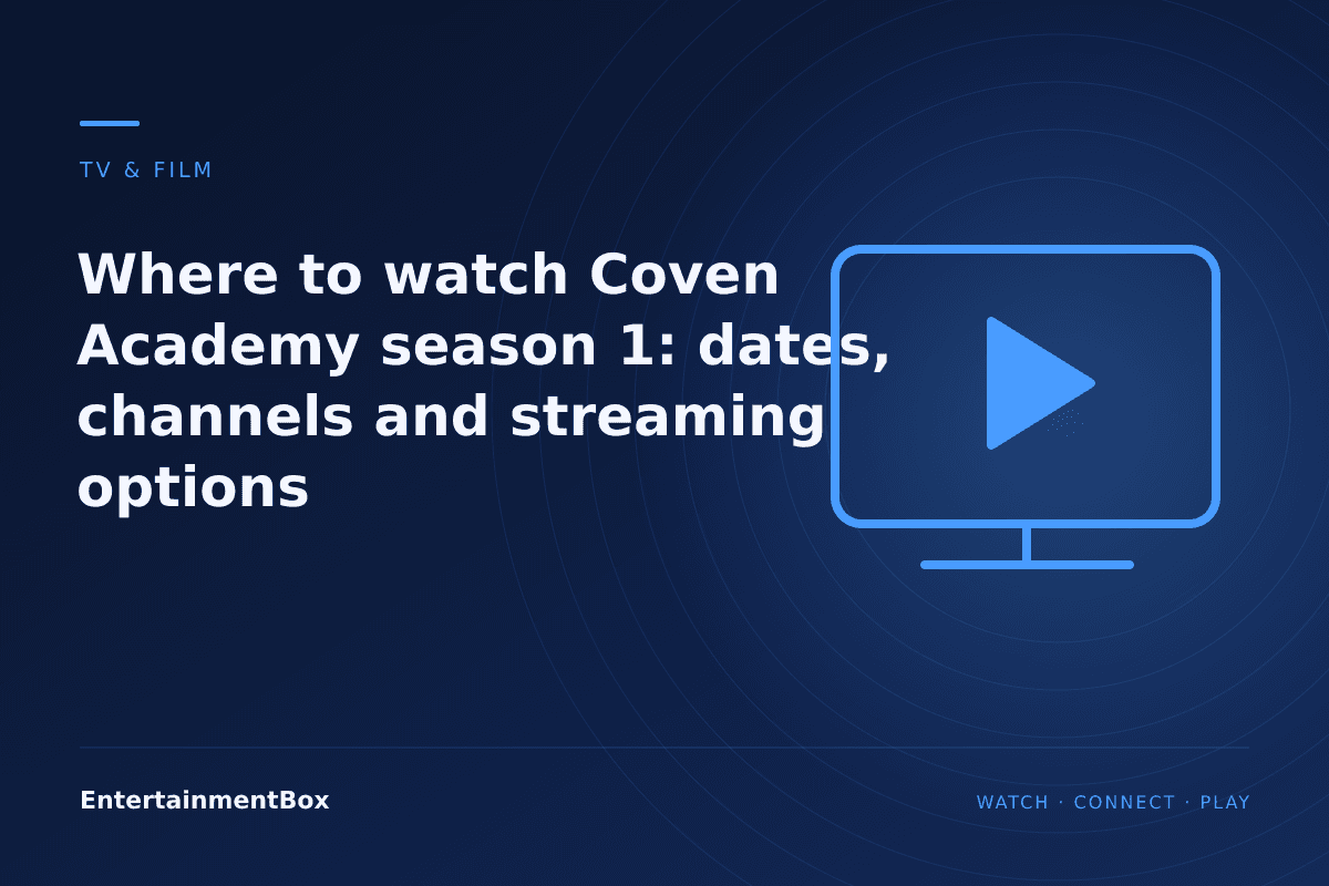 EntertainmentBox editorial cover: Where to watch Coven Academy season 1: dates, channels and streaming options