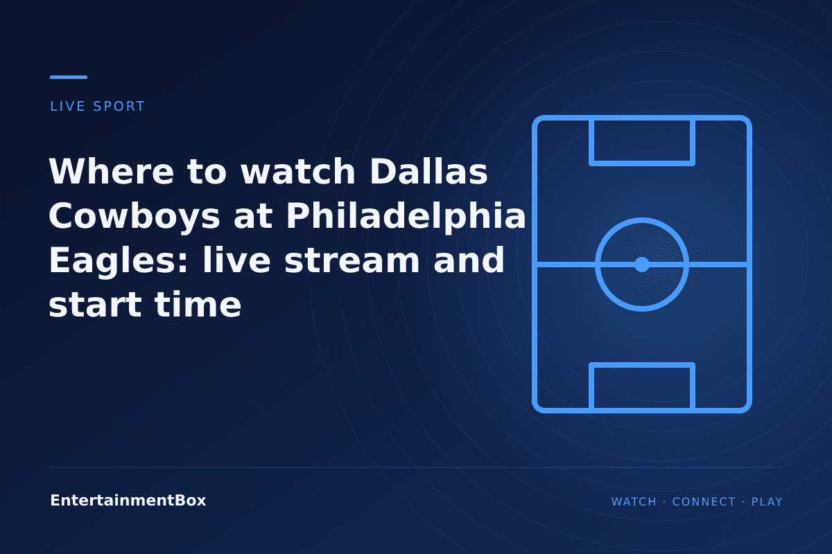 EntertainmentBox editorial cover: Where to watch Dallas Cowboys at Philadelphia Eagles: live stream and start time