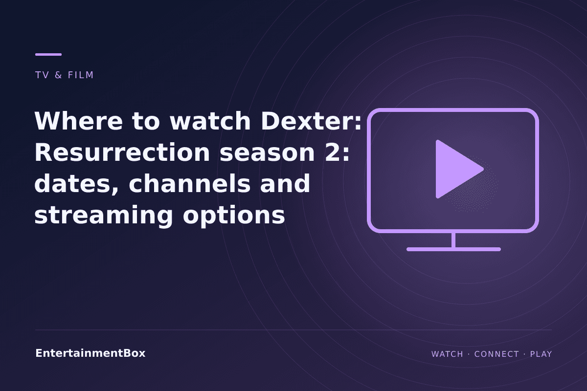 EntertainmentBox editorial cover: Where to watch Dexter: Resurrection season 2: dates, channels and streaming options