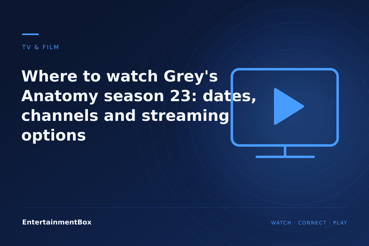 EntertainmentBox editorial cover: Where to watch Grey's Anatomy season 23: dates, channels and streaming options