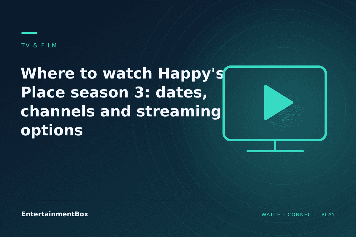EntertainmentBox editorial cover: Where to watch Happy's Place season 3: dates, channels and streaming options