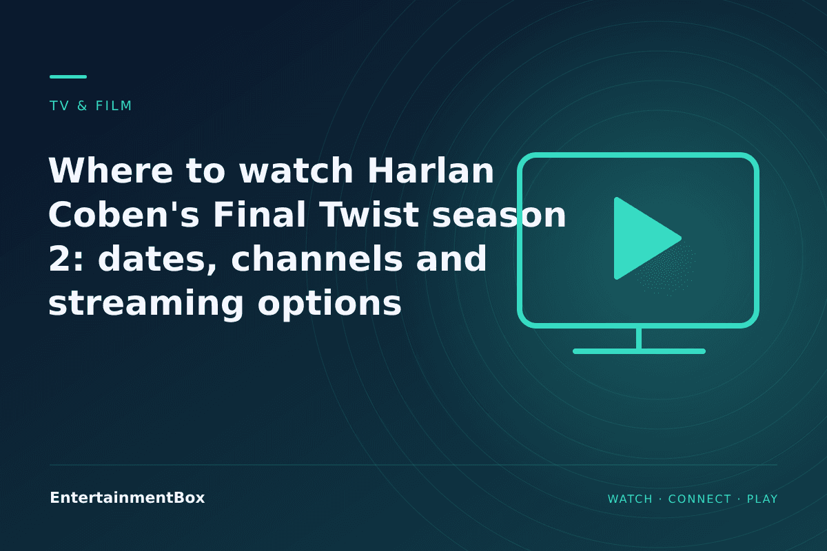 EntertainmentBox editorial cover: Where to watch Harlan Coben's Final Twist season 2: dates, channels and streaming options