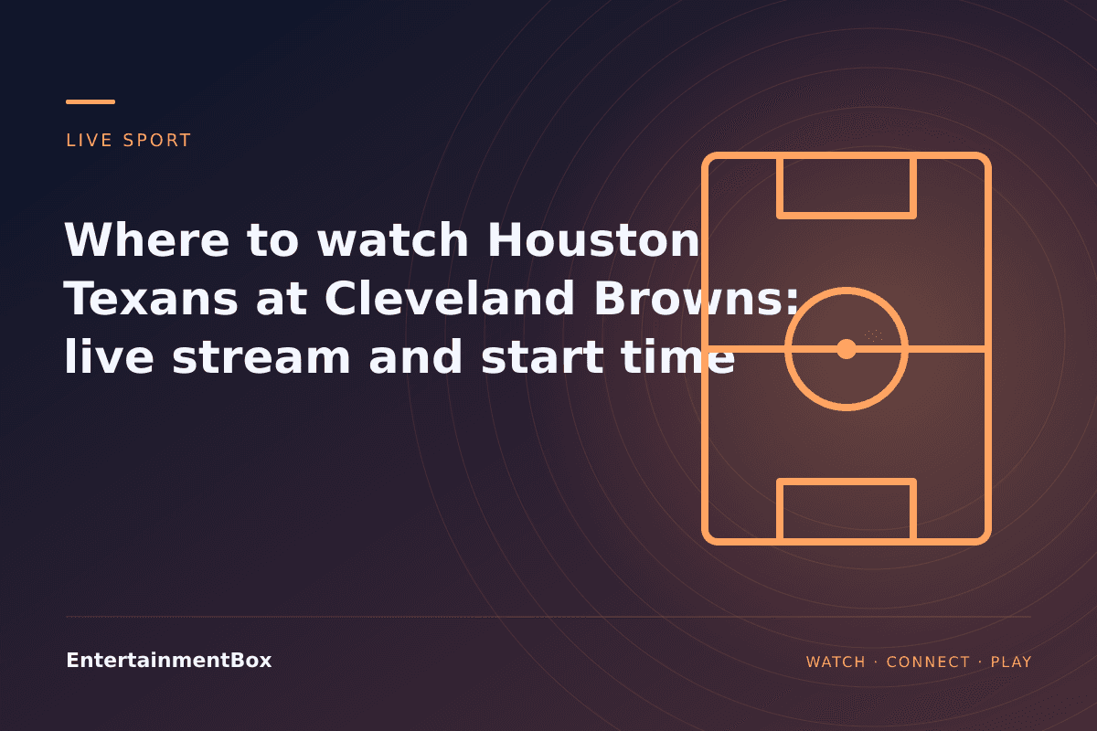 EntertainmentBox editorial cover: Where to watch Houston Texans at Cleveland Browns: live stream and start time