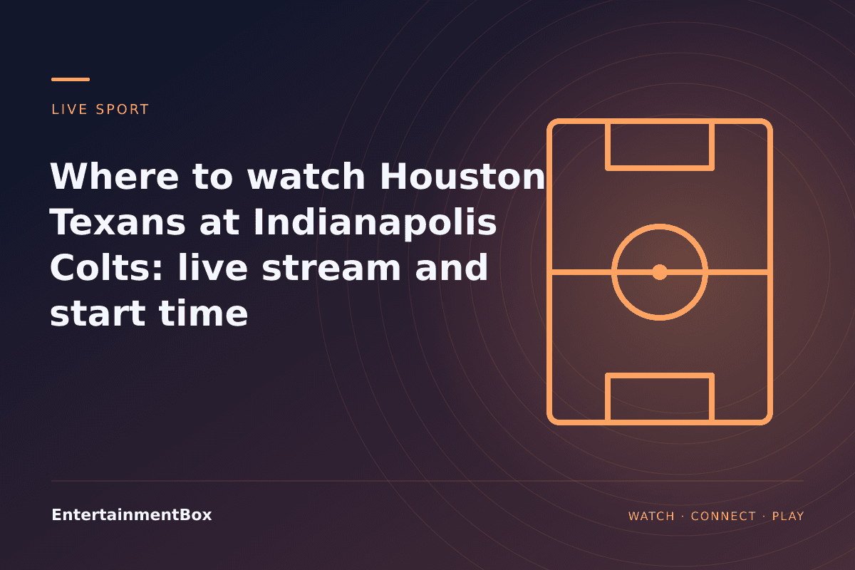 EntertainmentBox editorial cover: Where to watch Houston Texans at Indianapolis Colts: live stream and start time