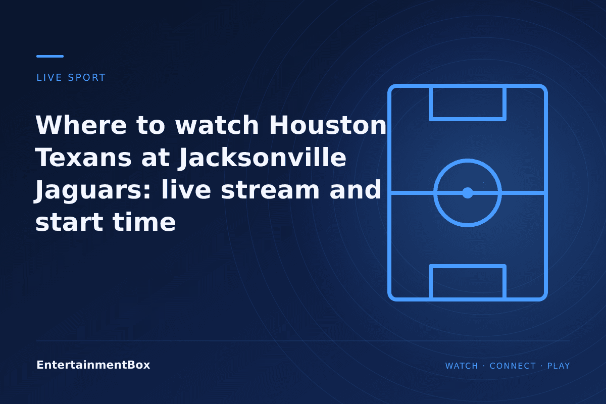 EntertainmentBox editorial cover: Where to watch Houston Texans at Jacksonville Jaguars: live stream and start time