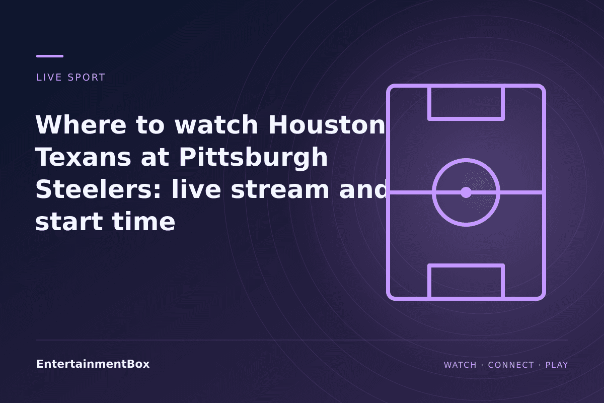 EntertainmentBox editorial cover: Where to watch Houston Texans at Pittsburgh Steelers: live stream and start time