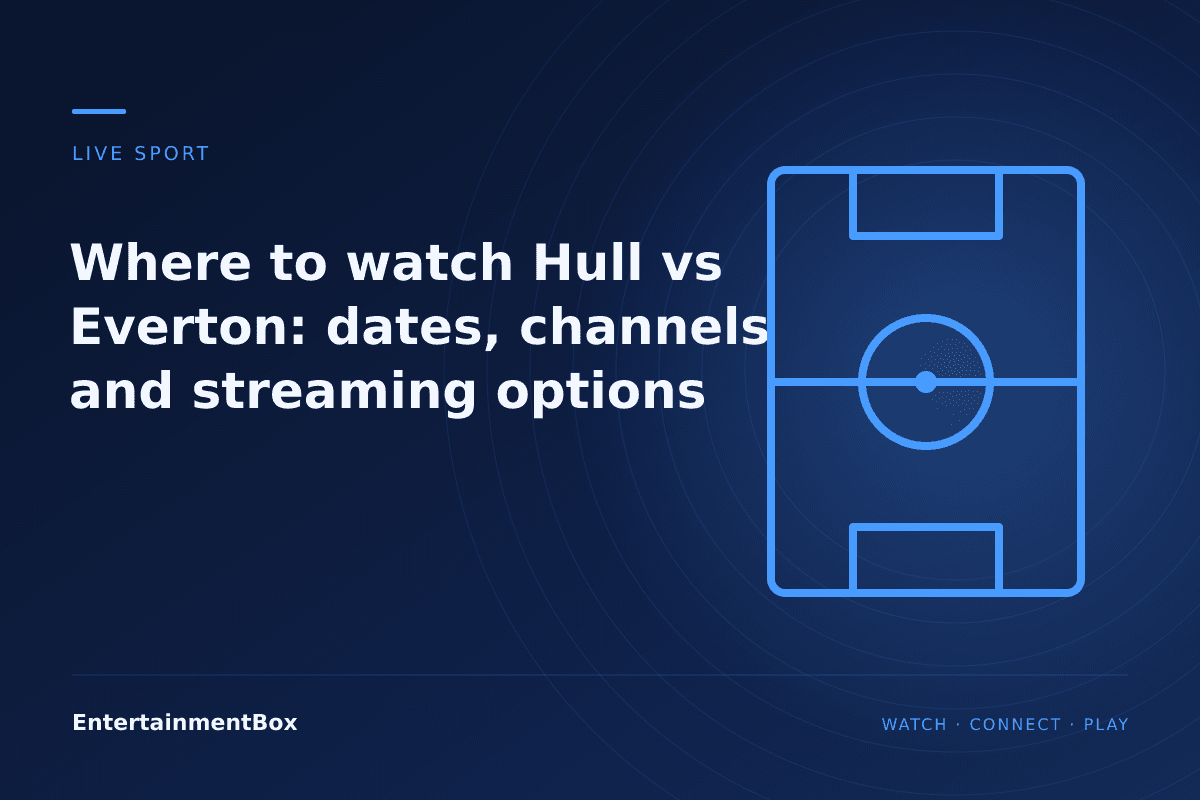 EntertainmentBox editorial cover: Where to watch Hull vs Everton: dates, channels and streaming options