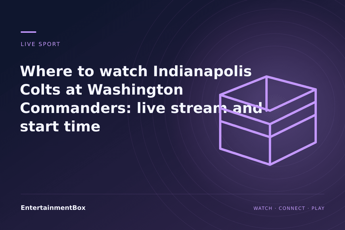 EntertainmentBox editorial cover: Where to watch Indianapolis Colts at Washington Commanders: live stream and start time