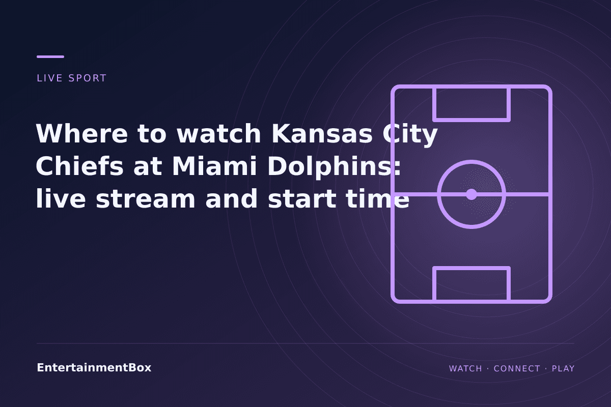EntertainmentBox editorial cover: Where to watch Kansas City Chiefs at Miami Dolphins: live stream and start time
