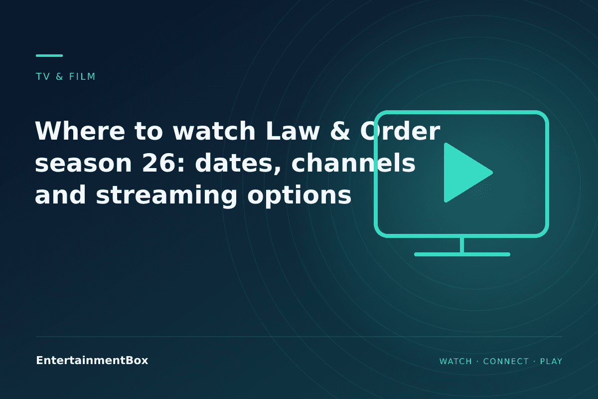 EntertainmentBox editorial cover: Where to watch Law & Order season 26: dates, channels and streaming options