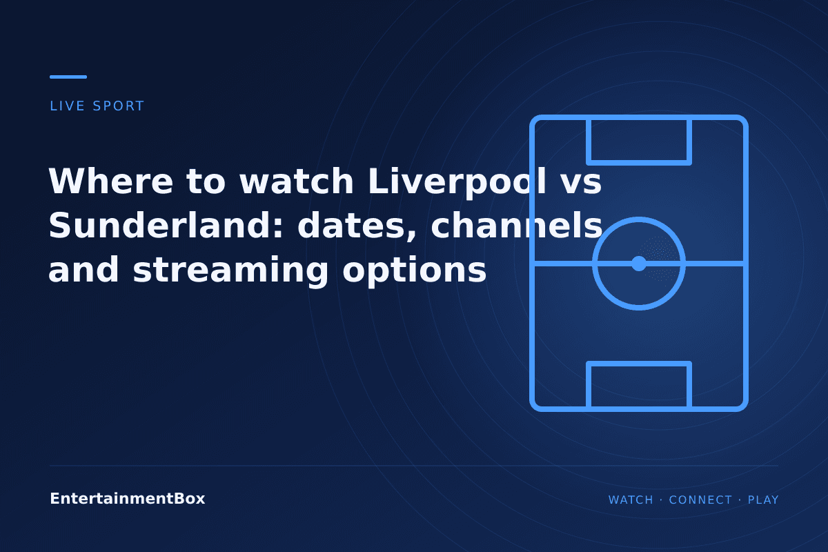 EntertainmentBox editorial cover: Where to watch Liverpool vs Sunderland: dates, channels and streaming options
