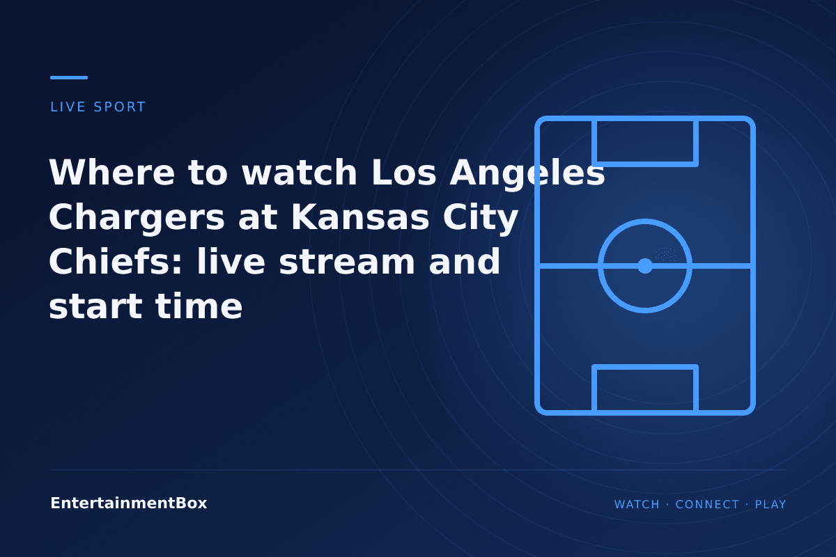 EntertainmentBox editorial cover: Where to watch Los Angeles Chargers at Kansas City Chiefs: live stream and start time