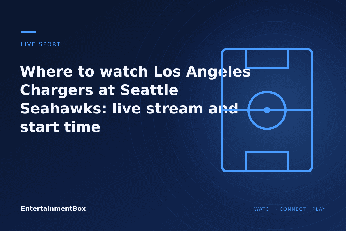 EntertainmentBox editorial cover: Where to watch Los Angeles Chargers at Seattle Seahawks: live stream and start time