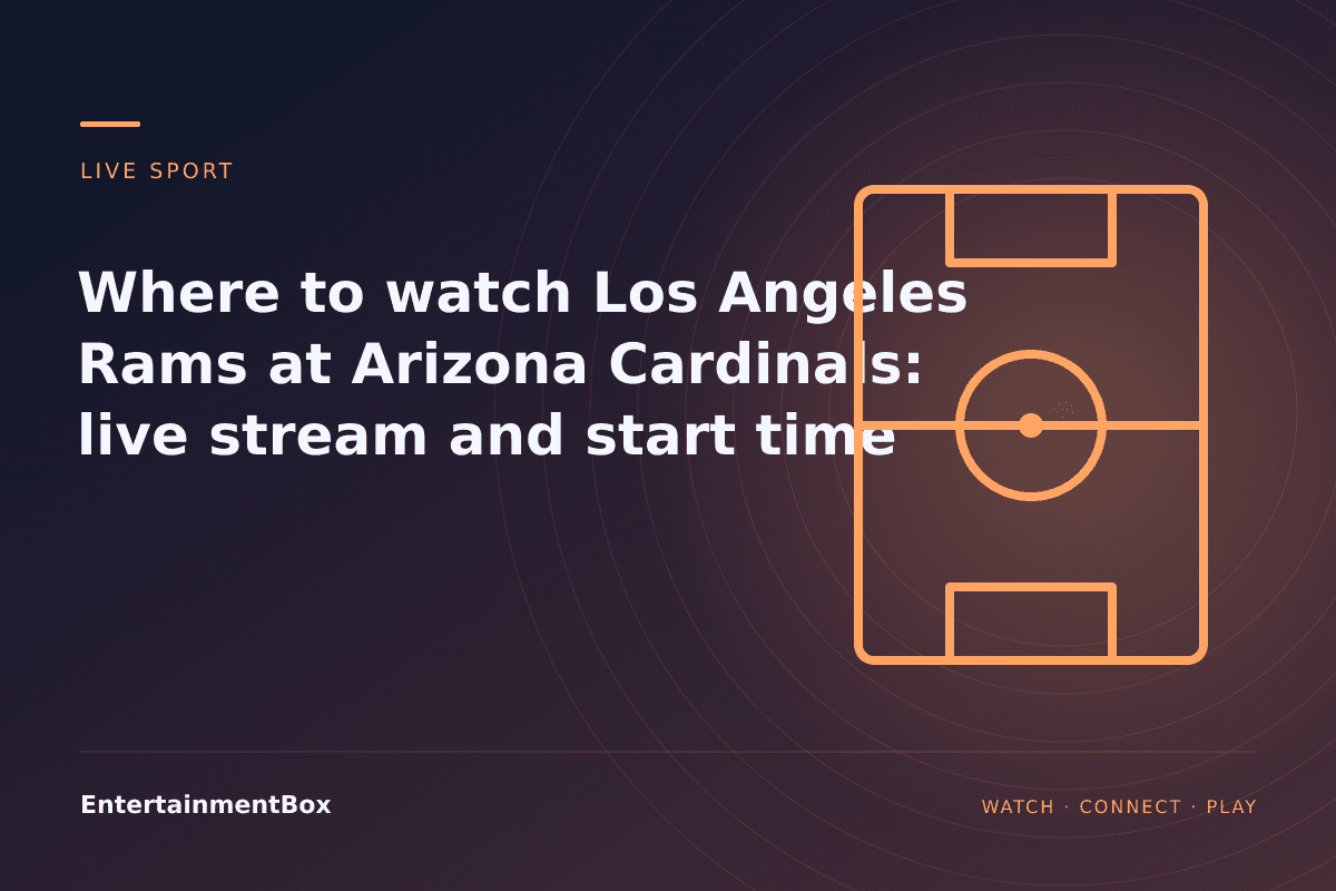EntertainmentBox editorial cover: Where to watch Los Angeles Rams at Arizona Cardinals: live stream and start time