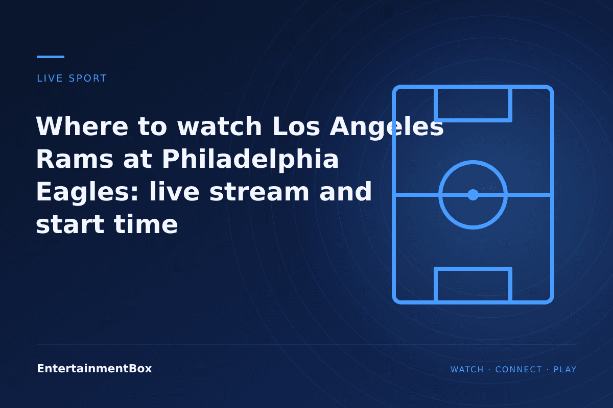 EntertainmentBox editorial cover: Where to watch Los Angeles Rams at Philadelphia Eagles: live stream and start time