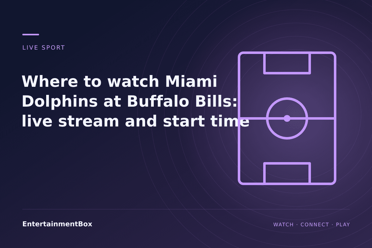 EntertainmentBox editorial cover: Where to watch Miami Dolphins at Buffalo Bills: live stream and start time