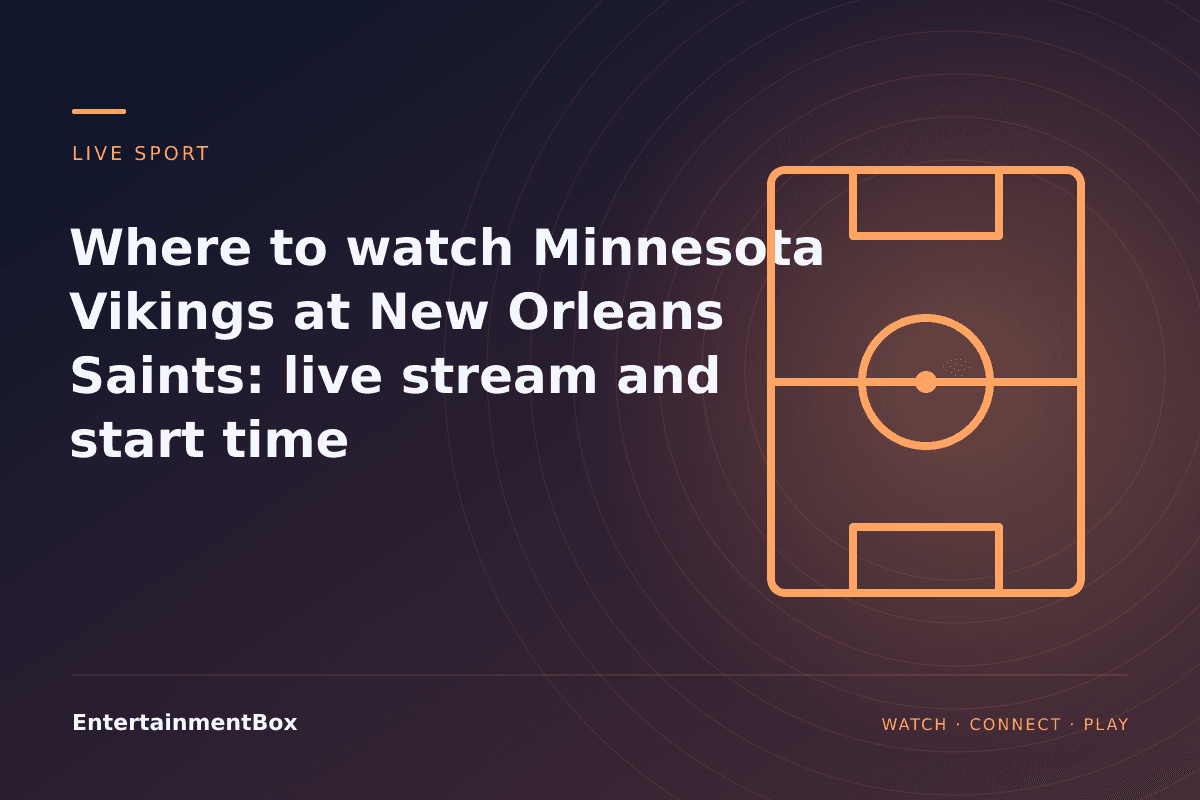 EntertainmentBox editorial cover: Where to watch Minnesota Vikings at New Orleans Saints: live stream and start time
