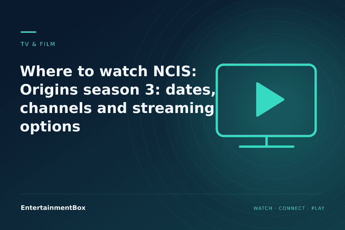 EntertainmentBox editorial cover: Where to watch NCIS: Origins season 3: dates, channels and streaming options