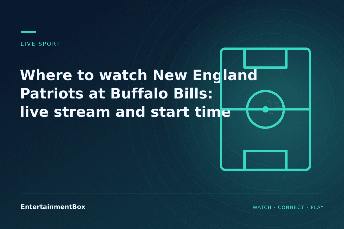 EntertainmentBox editorial cover: Where to watch New England Patriots at Buffalo Bills: live stream and start time