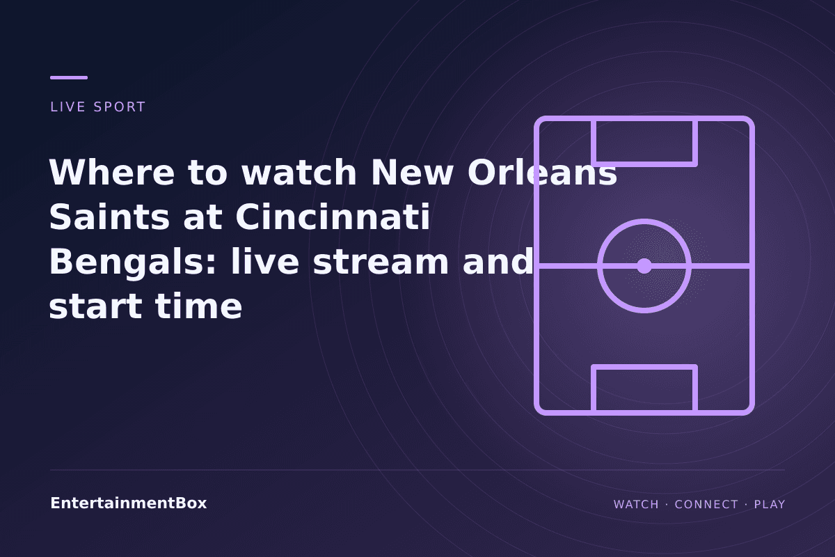 EntertainmentBox editorial cover: Where to watch New Orleans Saints at Cincinnati Bengals: live stream and start time