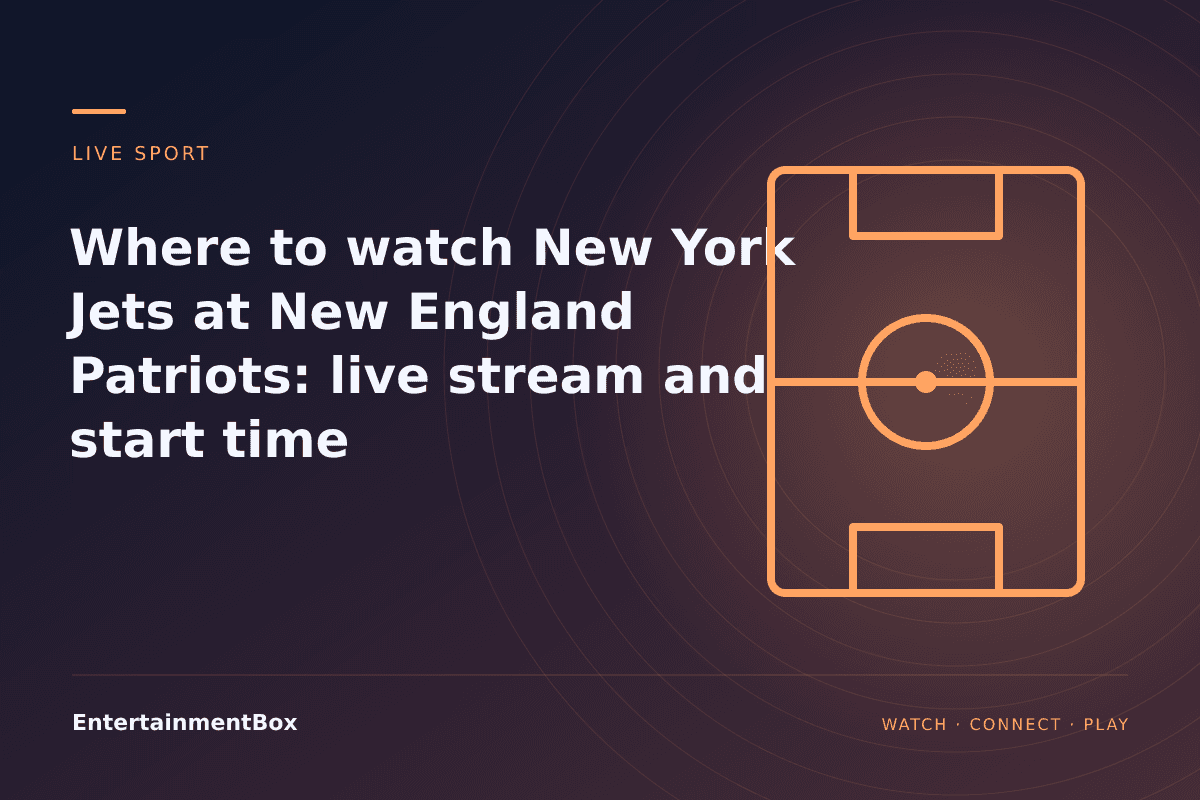EntertainmentBox editorial cover: Where to watch New York Jets at New England Patriots: live stream and start time