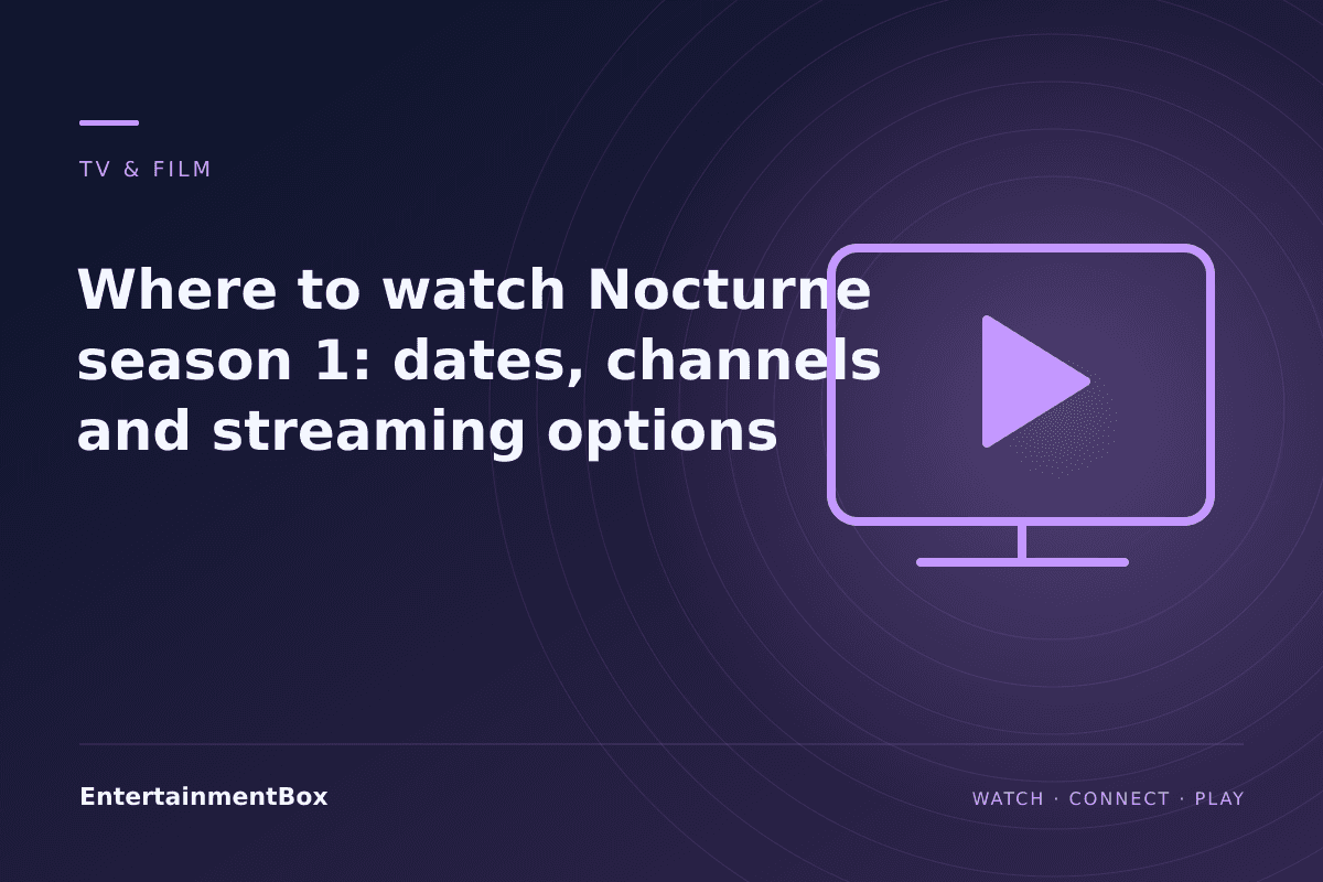 EntertainmentBox editorial cover: Where to watch Nocturne season 1: dates, channels and streaming options