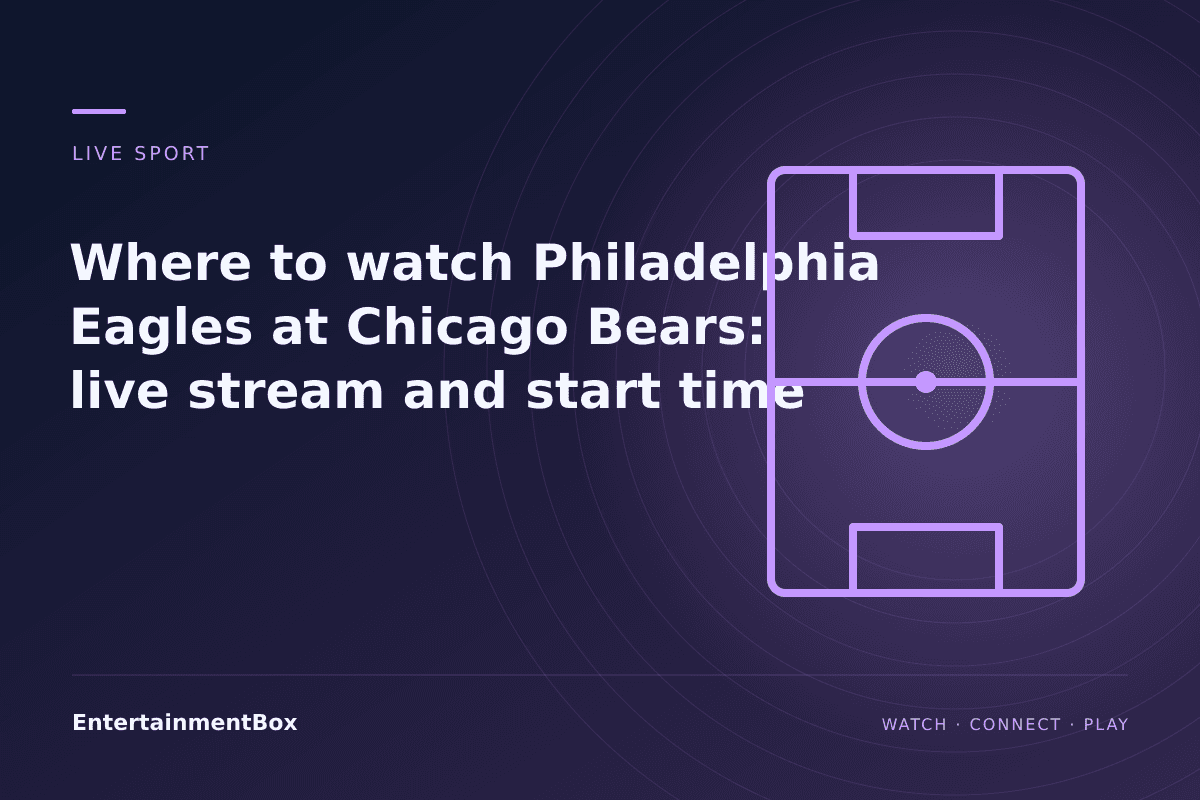 EntertainmentBox editorial cover: Where to watch Philadelphia Eagles at Chicago Bears: live stream and start time