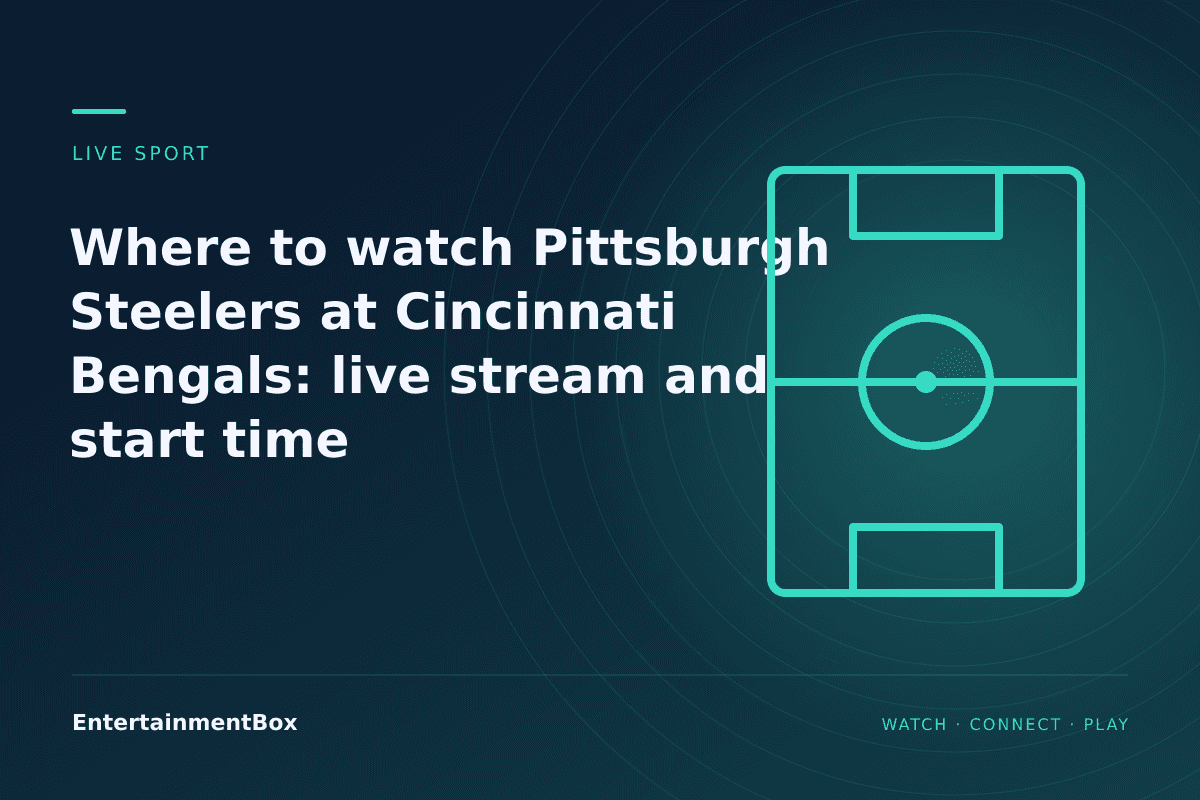 EntertainmentBox editorial cover: Where to watch Pittsburgh Steelers at Cincinnati Bengals: live stream and start time