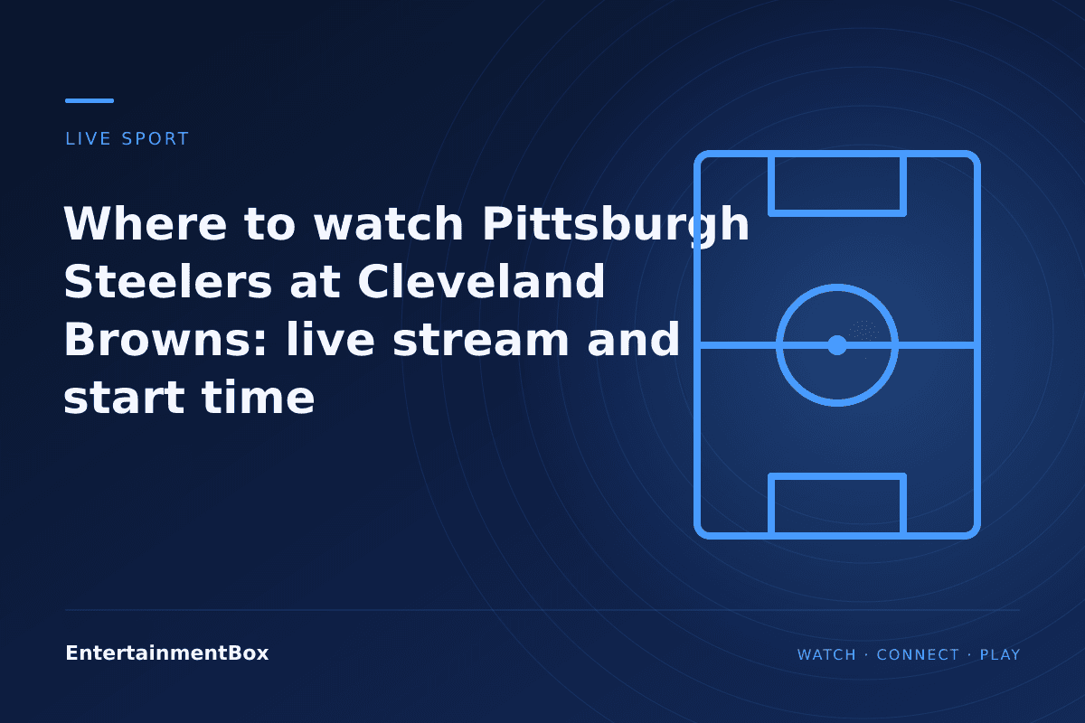 EntertainmentBox editorial cover: Where to watch Pittsburgh Steelers at Cleveland Browns: live stream and start time