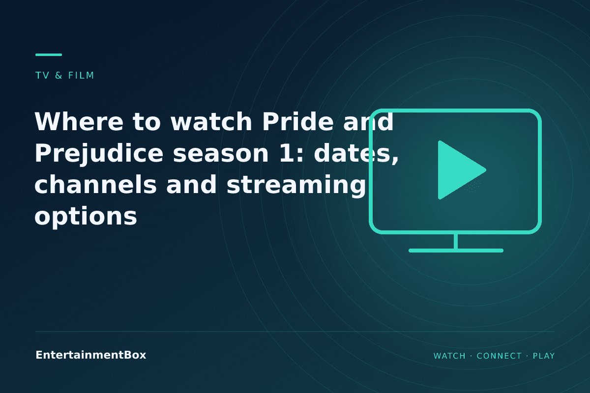 EntertainmentBox editorial cover: Where to watch Pride and Prejudice season 1: dates, channels and streaming options