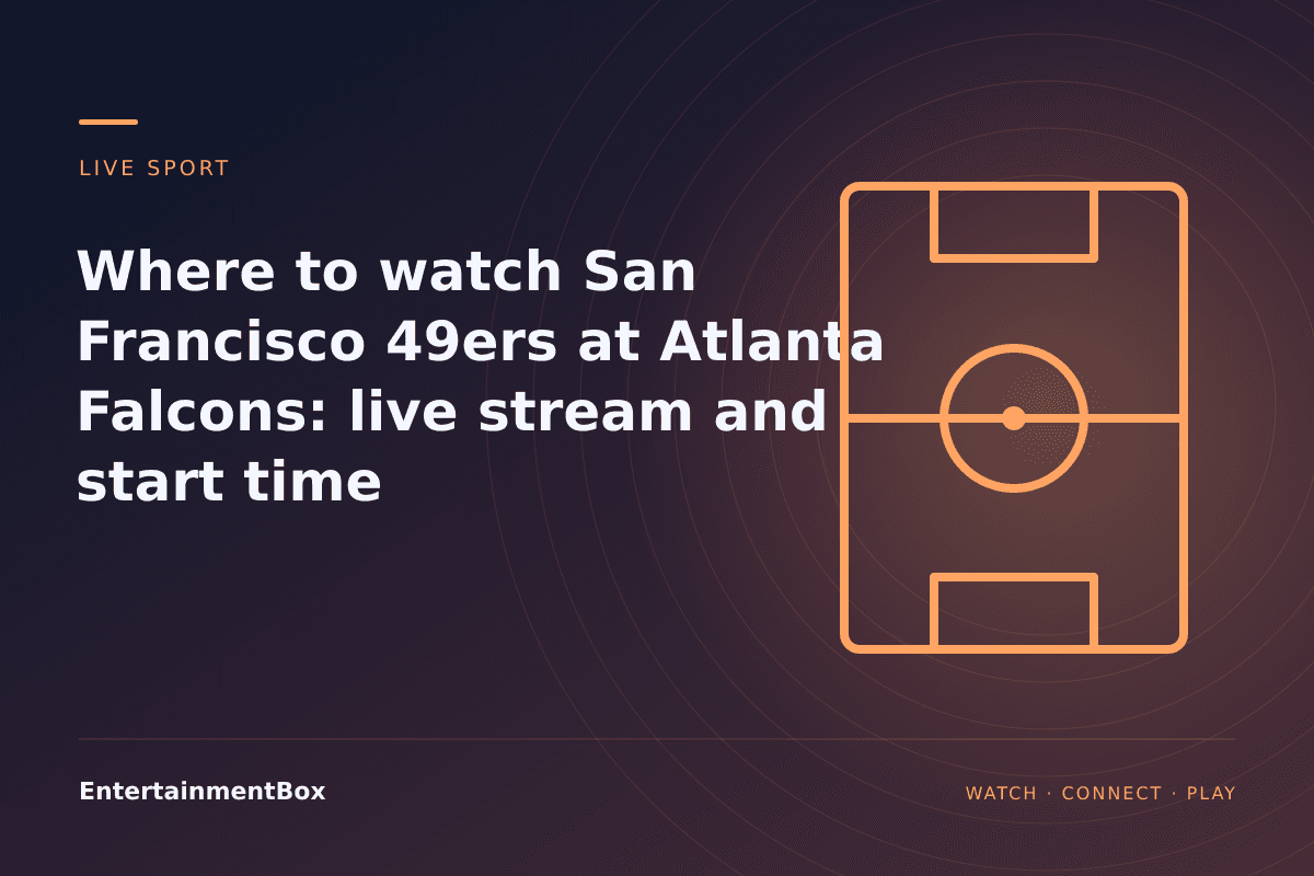 EntertainmentBox editorial cover: Where to watch San Francisco 49ers at Atlanta Falcons: live stream and start time