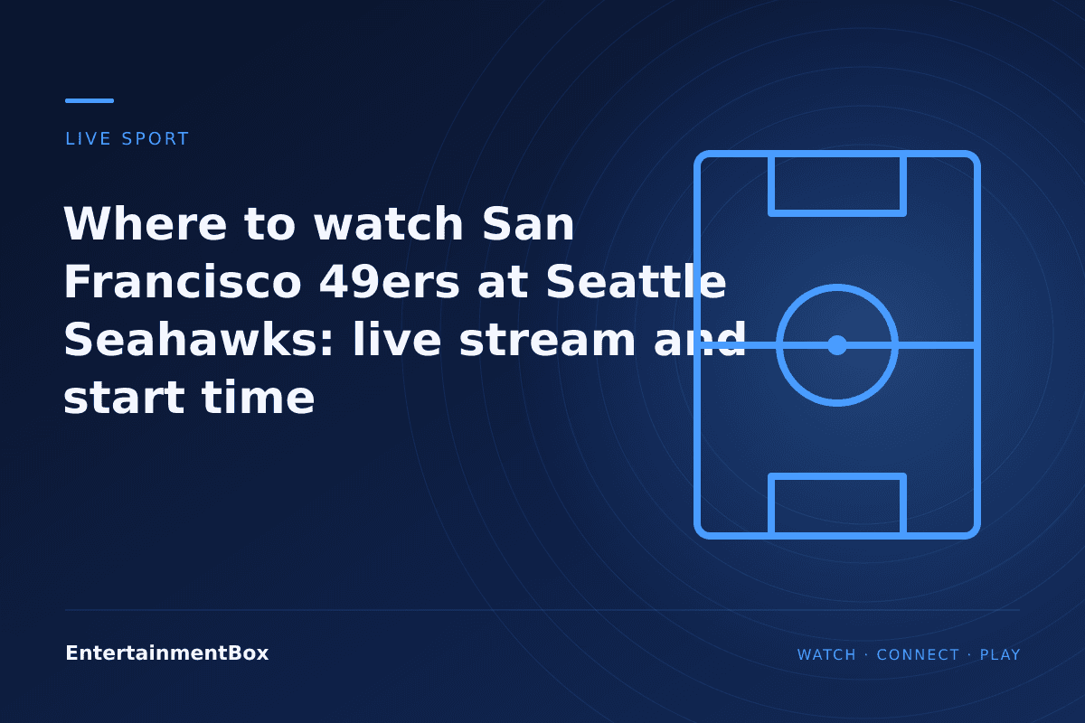 EntertainmentBox editorial cover: Where to watch San Francisco 49ers at Seattle Seahawks: live stream and start time