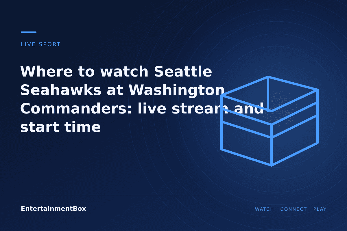 EntertainmentBox editorial cover: Where to watch Seattle Seahawks at Washington Commanders: live stream and start time